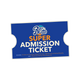 Super Admission Ticket